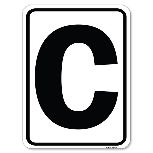 Sign with Letter C Heavy-Gauge Aluminum Rust Proof Parking Sign